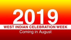 2019 West Indian Celebration Week - Coming in August