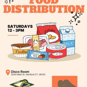 Food Distribution, Saturdays at 12 to 3 PM, Disco Room, 3340 Main St. Hartford CT. 06120