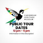 Caribbean Heritage Museum - Upcoming Dates - Public Tours