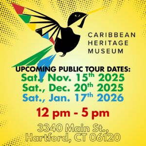 Caribbean Heritage Museum - Upcoming Dates - Public Tours - November 2025 - January 2026