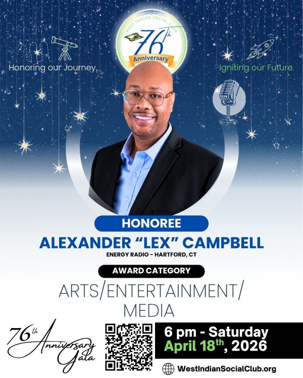 Please join us in honoring ALEXANDER “LEX” CAMPBELL, one of our distinguished 2026 76th Anniversary Arts/Entertainment/Media Honorees. Celebrate with us on Saturday, April 18, 2026, at 6:00 PM during our 76th Anniversary Celebration. For tickets and additional ways to support, please visit: https://www.westindiansocialclub.org/gala #WISCOH76 #Hartford #HartfordCT #AnniversaryCelebration #ignitingourfuture #76years Kindly see the attached images for brief biographical summaries of our honored guest. - The West Indian Social Club of Hartford, Inc. 76th Anniversary Gala